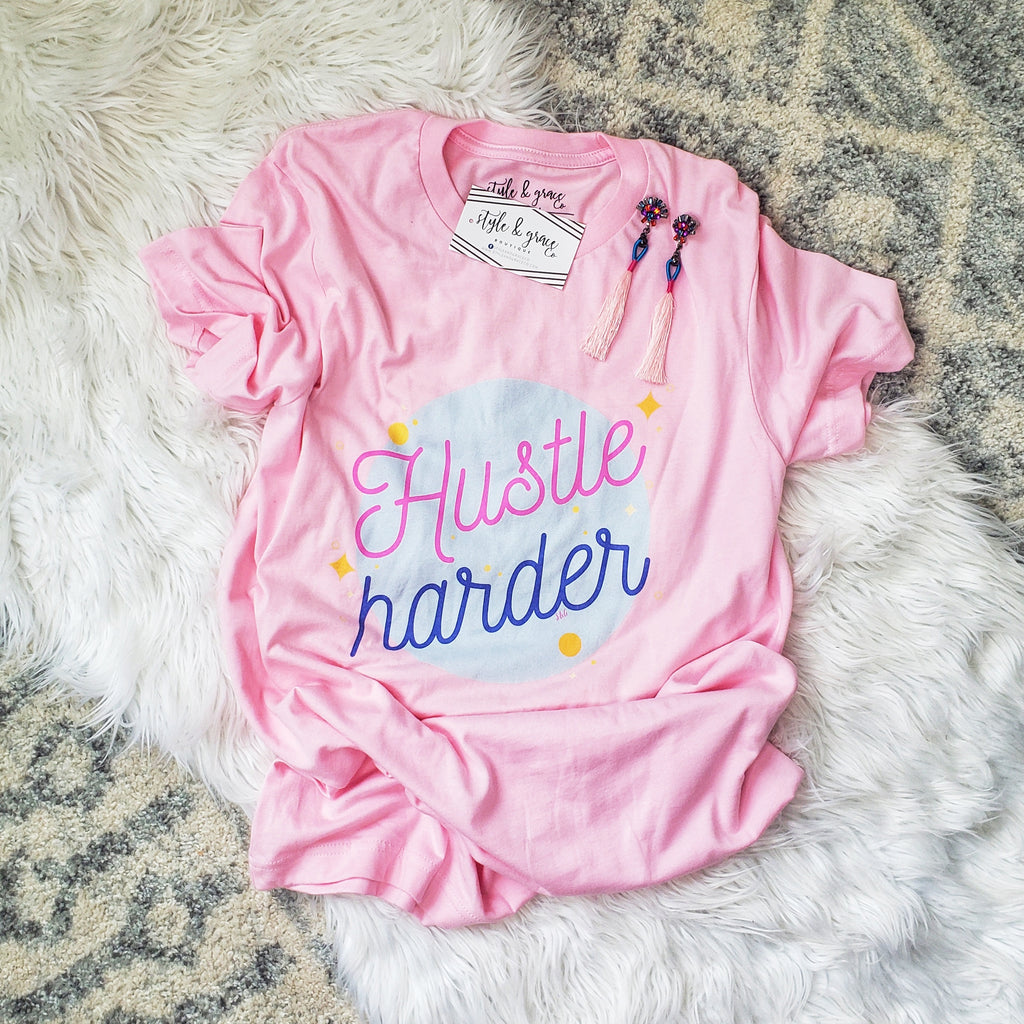 Hustle Harder - Style & Grace Co