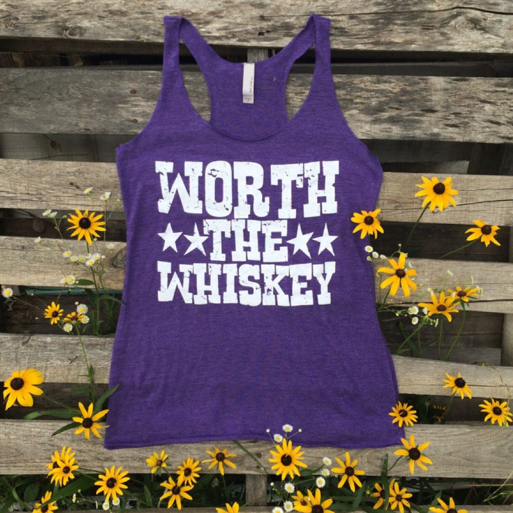 Worth the Whiskey Tank - Style & Grace Co